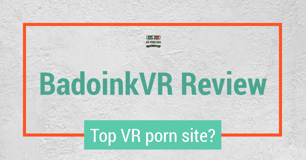 We review a top VR porn site here.