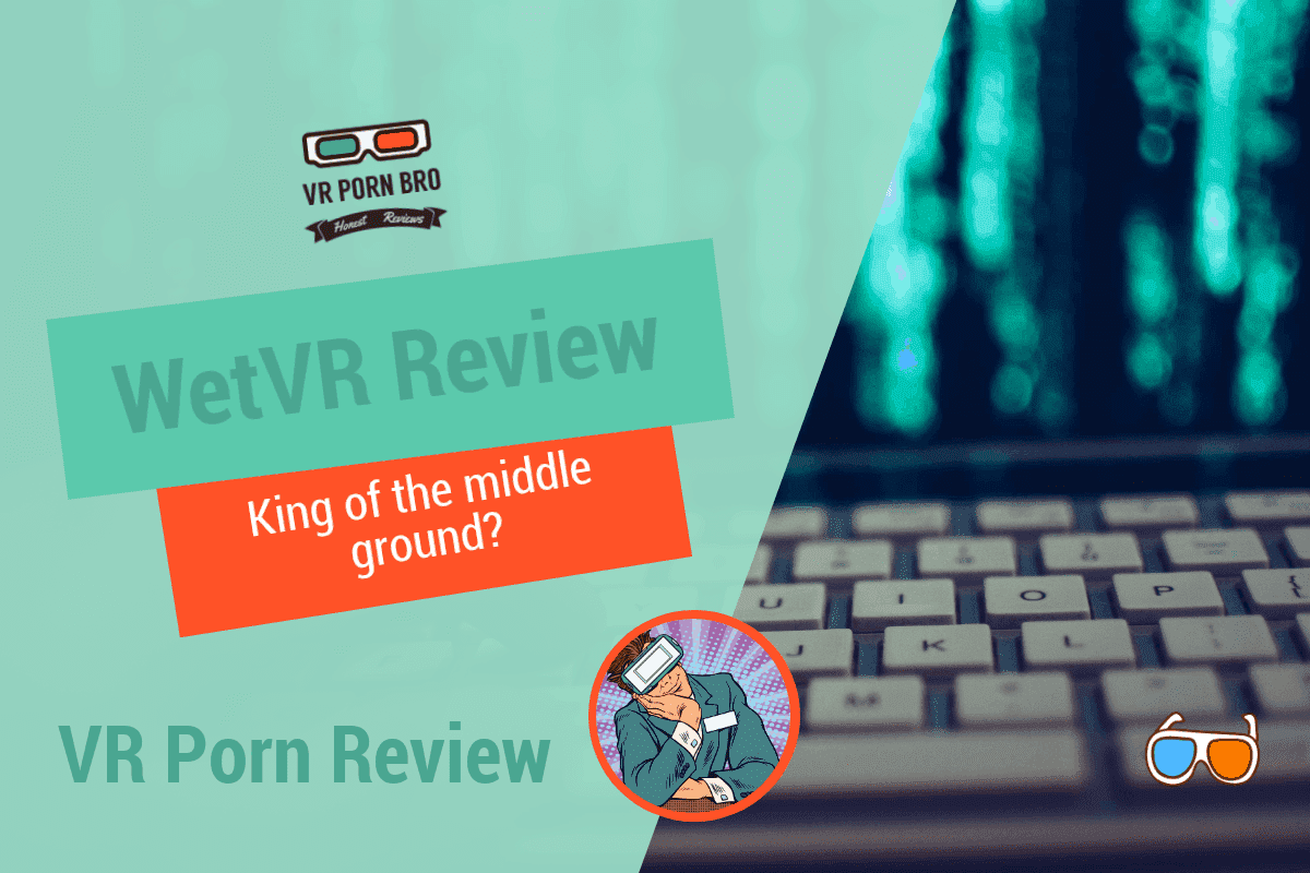 this is our full review of wetvr